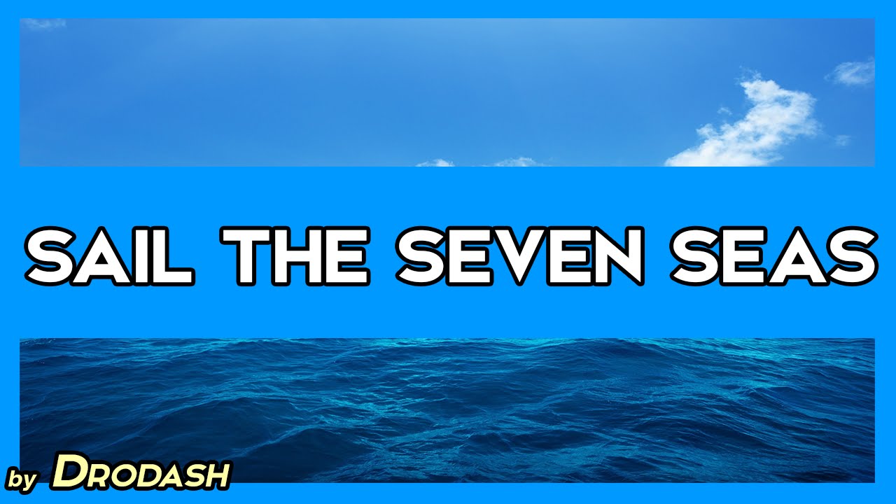 Sail The Seven Seas by swiftysgarage